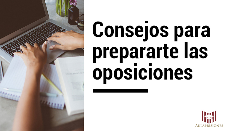 Consejos para prepararte las oposiciones ¡sin volverte loco!